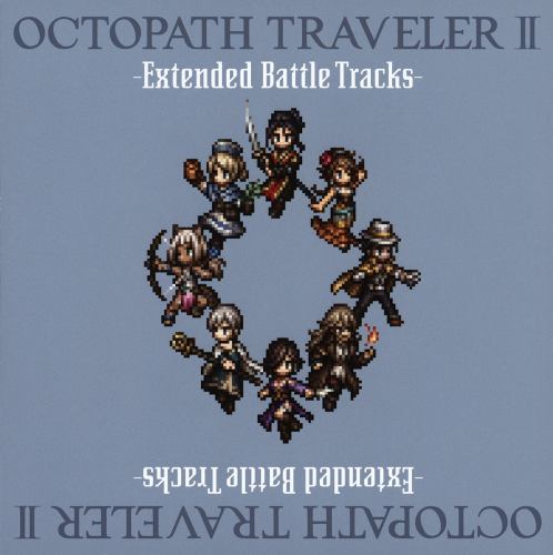 OCTOPATH TRAVELER II -Extended Battle Tracks- [FLAC+BK]